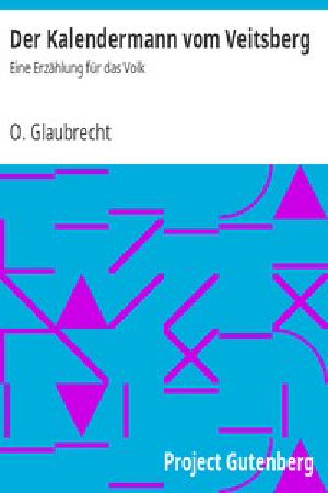 [Gutenberg 15756] • Der Kalendermann vom Veitsberg: Eine Erzählung für das Volk